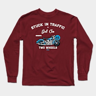 MOVING THROUGH TRAFFIC ON TWO WHEELS Long Sleeve T-Shirt